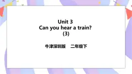 Unit 3 Can you hear a train 第三課時 課件+教案+練習(xí)