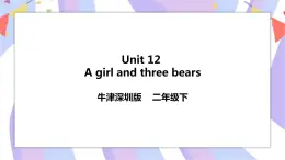 Unit 12 A girl and three bears 課件+教案+練習(xí)