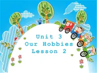 Unit3Our hobbies lesson2課件PPT