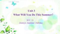 小学Unit 3 What Will You Do This Summer?Lesson15 Jenny's Summer Holiday教学ppt课件