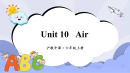 滬教版英語六年級上冊 Unit 10 Air 課件+素材