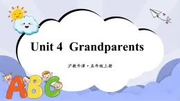 滬教英語五年級上冊 Unit 4 Grandparents 課件+素材