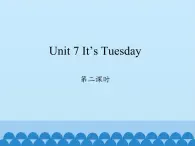 陜旅版（三年級(jí)起）小學(xué)四年級(jí)英語上冊(cè) Unit 7 It's Tuesday   課件1