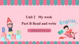 人教版英語(yǔ)五年級(jí)上冊(cè) Unit2 My week B read and write 課件+教案+練習(xí)+素材