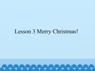川教版（三年级起点）小学六年级英语上册 Unit3 Lesson 3 Merry Christmas!  课件