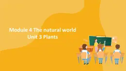 Module 4 The natural world Unit 3 Plants 課件
