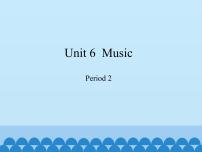 小學(xué)Unit 6 Music課堂教學(xué)ppt課件