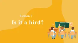 【單元課件】 Lesson 7 Is it a bird？ 科普版英語三上