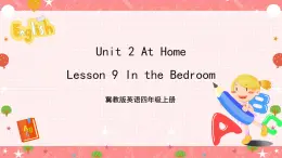 冀教版英語四年級上冊 Unit 2 Lesson 9 《In the Bedroom》 課件