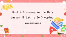 冀教版英語四年級上冊 Unit 4 Lesson 19 《Let's Go Shopping!》課件