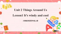 川教版英語四上 Unit2 Lesson1《It's windy and cool》課件+教案+練習+素材