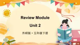 Review Module Unit 2（課件+素材）外研版（三起）英語(yǔ)五年級(jí)下