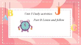 課件閩教版四年級上冊Unit 5 Daily Activities Part B