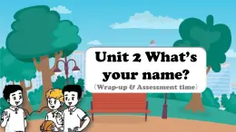 2024新譯林版三年級(jí)英語上U2What‘s your name(3.Wrap-up & assessment time)課件