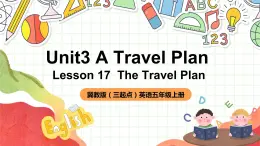 冀教版（三起點(diǎn)）英語五上Unit3 A Travel Plan Lesson 17 The Travel Plan 課件＋素材