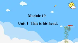 外研版三年级起点三年级下册Module10 Unit1This is his head(课件+教学设计+课堂实录）