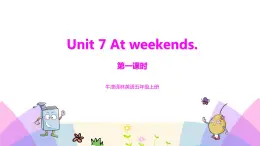 牛津譯林版英語(yǔ)五上五上Unit7 At weekends 第1課時(shí) Story time（課件+教案+練習(xí)+素材）