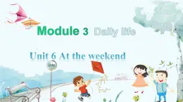 英語教科版五上Module 3  Daily life  Unit 6 At the weekend第1課時 PPT課件