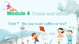 英語教科版五上Module 4  Foods and drinks  Unit 7   Do you want coffee or tea?第1課時 PPT課件