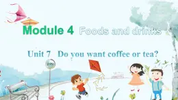 英語教科版五上Module 4  Foods and drinks  Unit 7   Do you want coffee or tea?第2課時 PPT課件