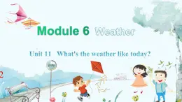 英語教科版五上Module 6  Weather  Unit 11   What's the weather like today?第2課時 PPT課件