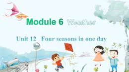 英語教科版五上Module 6  Weather U12 Four seasons in one day 第1課時 PPT課件