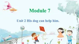 英語外研版一起5年級上冊 Module 7 Unit 2 His dog can help him. PPT課件