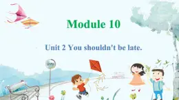 英語外研版一起5年級上冊 Module 10 Unit 2 You shouldn't be late. PPT課件