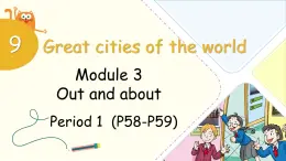 Module 3 Unit 9 Great cities of the world 第1課時（課件+素材）2024-2025學年牛津上海版（三起）英語六年級上冊