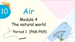 Module 4 Unit 10 Air 第1課時（課件+素材）2024-2025學年牛津上海版（三起）英語六年級上冊