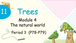 Module 4 Unit 11 Trees 第3課時（課件+素材）2024-2025學年牛津上海版（三起）英語六年級上冊