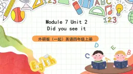 外研版（一起）英語(yǔ)四上Module 7 Unit 2 《Did you see it？》課件