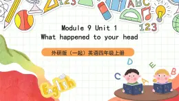 外研版（一起）英語(yǔ)四上Module9 Unit1 《What happened to your head？》課件