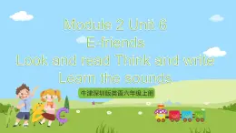牛津深圳版英語六上Unit 6 《E-friends Look and read Think and write》課件+教案+分層練習(xí)