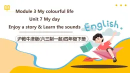 滬教牛津版(六三制一起)四下 Module 3 Unit 7《My day》Period 3 課件+單元教案+素材