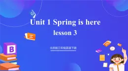 【核心素養(yǎng)】北京版英語三下 Unit 1《 Spring is here 》Lesson 3 課件+教案+練習+素材
