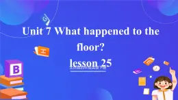 【核心素養(yǎng)】北京版英語(yǔ)四下 Unit 7《What happened to the floor？》Lesson 25 課件+教案+練習(xí)+素材