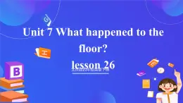【核心素養(yǎng)】北京版英語(yǔ)四下 Unit 7《What happened to the floor？》Lesson 26 課件+教案+練習(xí)+素材