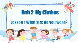 閩教版（2024）英語(yǔ)三年級(jí)下冊(cè) Unit 2 My Clothes Lesson 1 What size do you wear？（課件+素材）