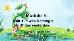 外研版六年級英語下冊Module 6 Unit 1課件