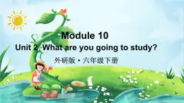 外研版六年級英語下冊Module 10 Unit 2課件