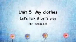 人教版PEP小學(xué)四年級(jí)英語(yǔ)教學(xué)課件《Unit 5  My clothes》Part A 第2課時(shí)