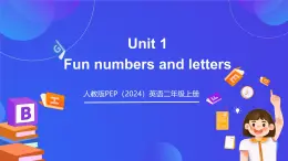 【單元課件】人教版PEP（2024）英語二上 Unit 1《Fun numbers and letters》課件
