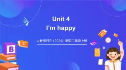 【單元課件】人教版PEP（2024）英語二上 Unit 4《 I'm happy》（教學(xué)課件）