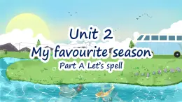 新人教PEP小學(xué)英語五下 Unit2 A Let’s spell 課件