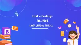 人教版（新起點）小學英語六年級上冊 Unit 4 《Feelings》 第二課時 課件