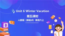 人教版（新起點）小學英語六年級上冊 Unit 6《Winter Vacation》第五課時 課件