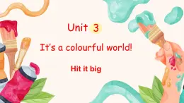 外研版（三起2024）英語三年級(jí)上冊(cè) Unit 3 It's a colourful world 第5課時(shí) Hit it big（課件）