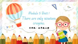 Module 5 Unit 1 There are only nineteen crayons课件