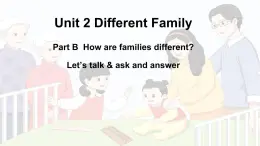人教版PEP三年級(jí)英語(yǔ)上冊(cè)課件《Unit 2 Different families Part B》